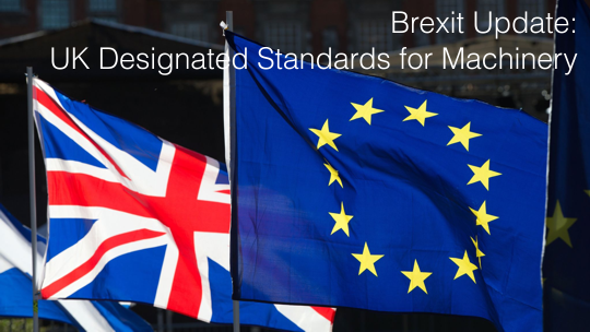 Brexit Update: UK Designated Standards for Machinery