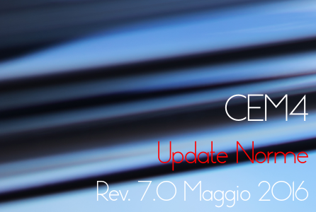 CEM4: Update norme 7.0 Maggio 2016