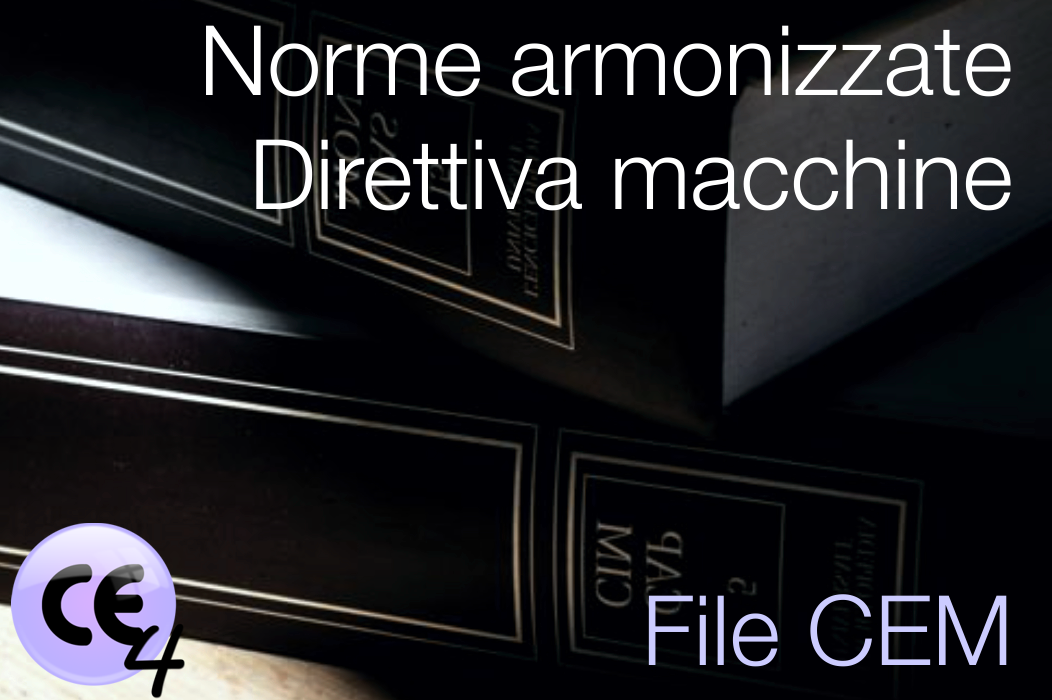 Norme armonizzate Direttiva macchine File CEM Norme armonizzate Direttiva macchine File CEM